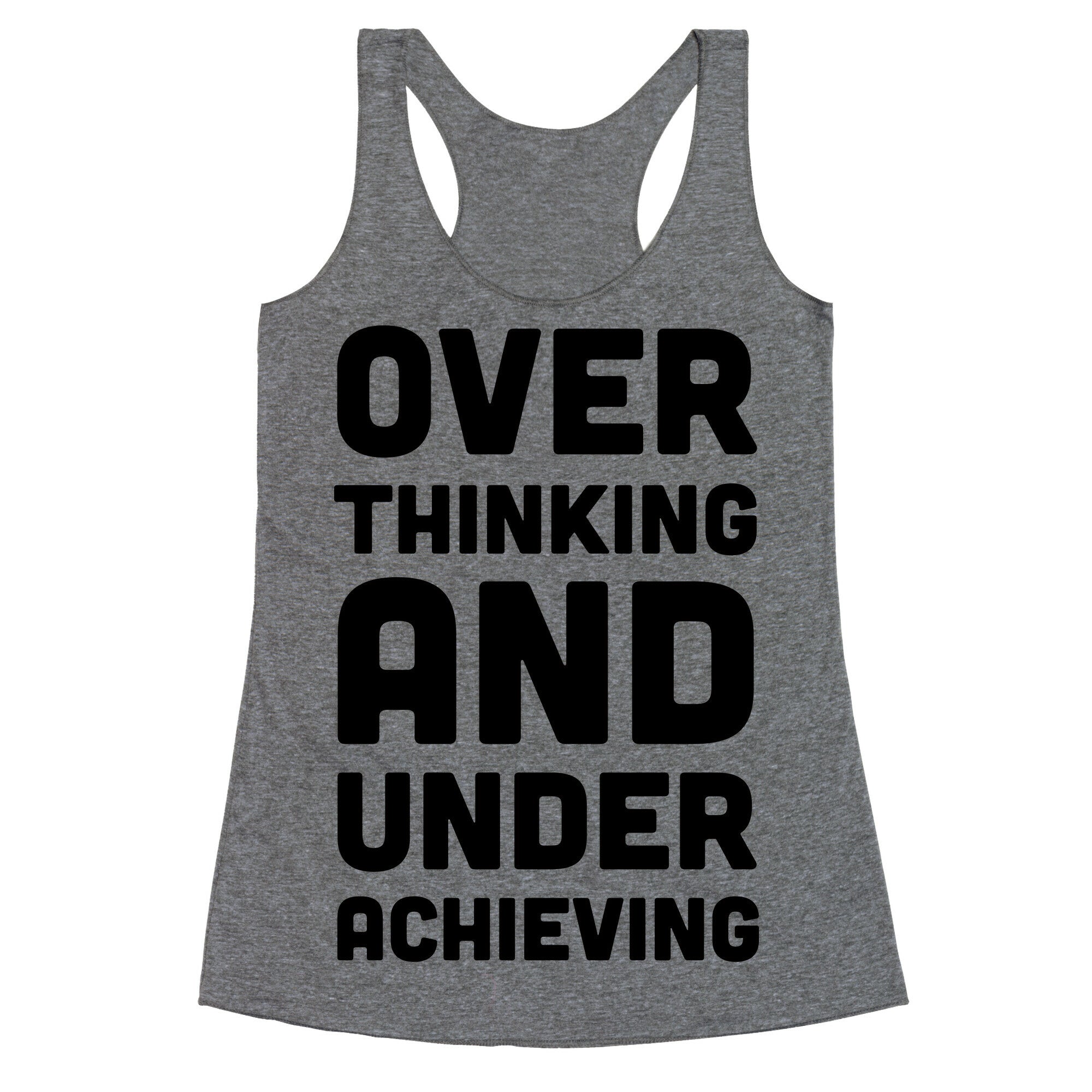Overthinking And Underachieving Racerback Tank